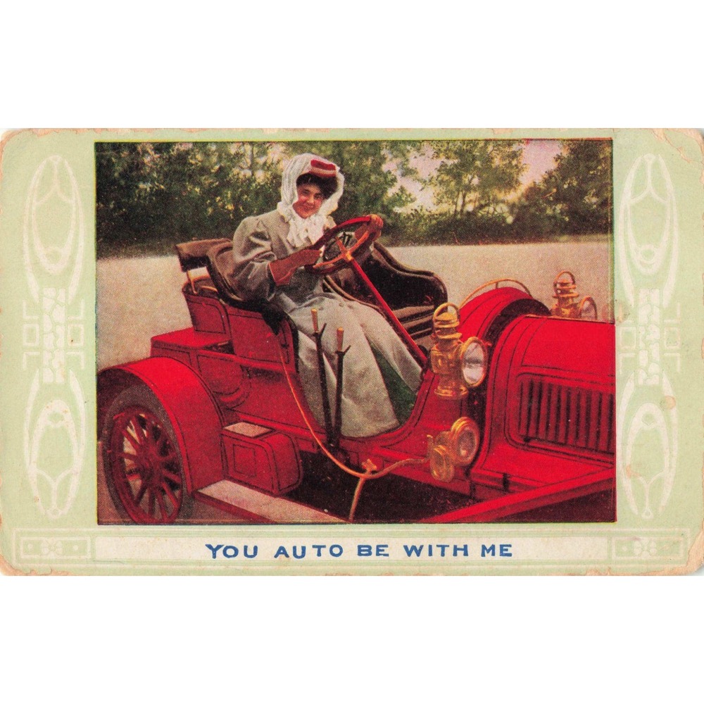 Vintage 1910 You Auto Be With Me Postcard Woman Driving Red Antique Car Pun VG-